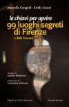 Le chiavi per aprire 99 luoghi segreti di Firenze e della Toscana