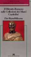 Il Ritratto Romano nella Collezione dei Musei Capitolini. Et repubblicana