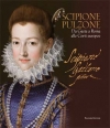 Scipione Pulzone (1540 ca. - 1598), da Gaeta a Roma alle Corti Europee 