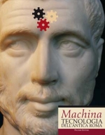 Mostra: Machina. Tecnologia dell'atica Roma - Roma, Museo della Civilt Romana