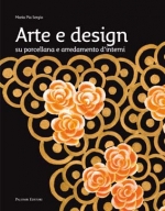 Presentazione del volume Arte e design su porcellana e arredamento d'interni